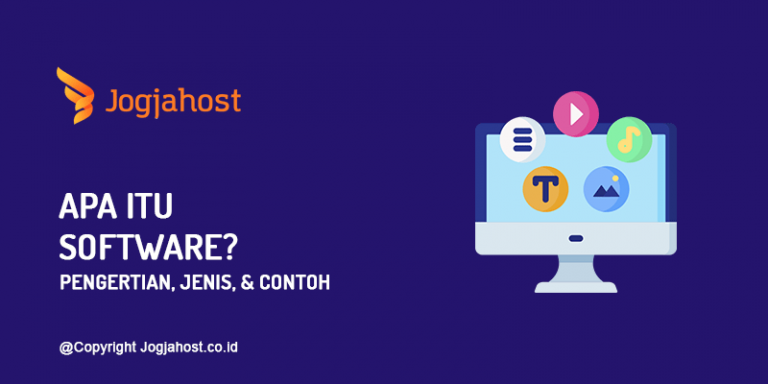 Apa itu Software? Kenali juga Fungsi, Jenis & Contohnya